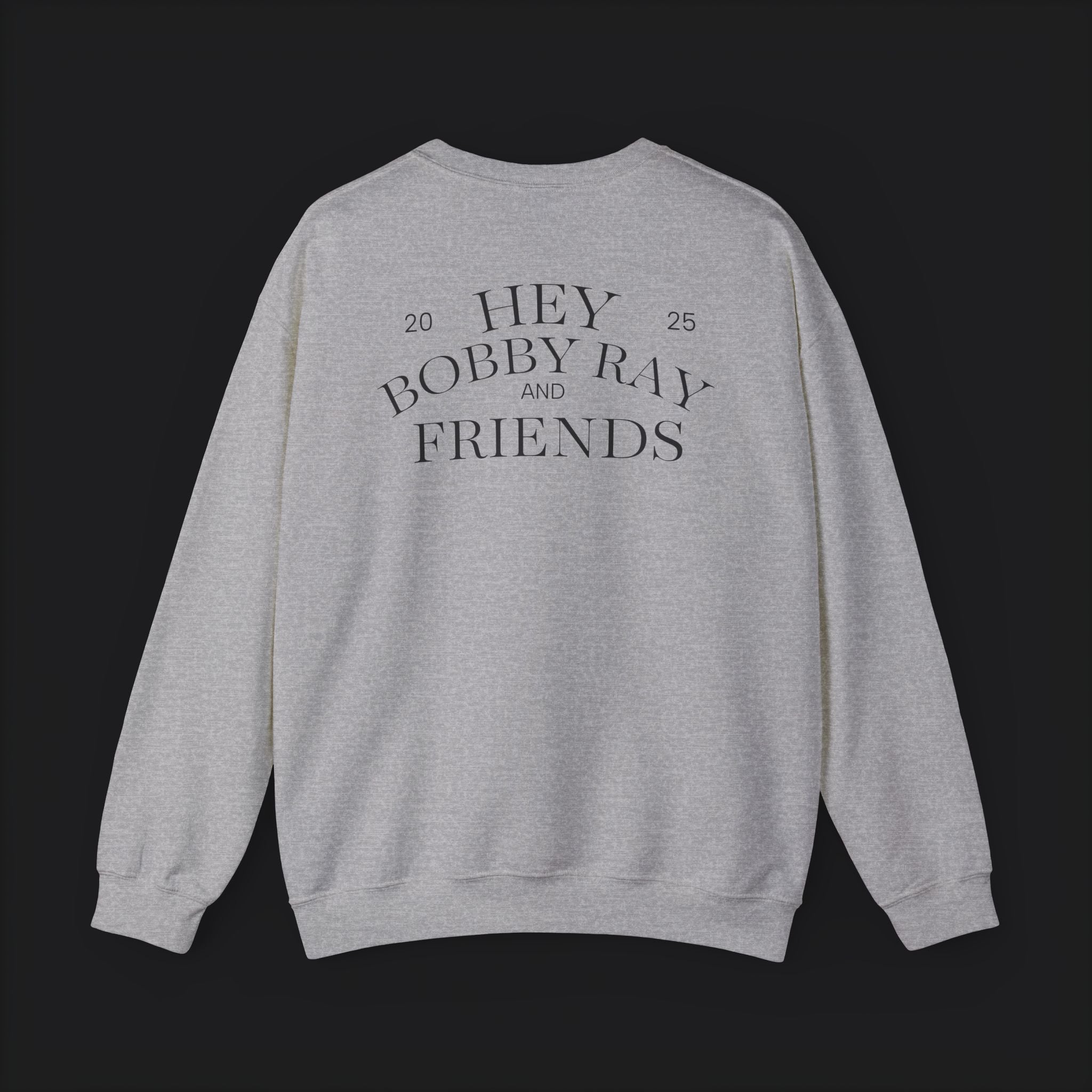 Hey Bobby Ray Crewneck Sweatshirt — "You Already Know" Graphic