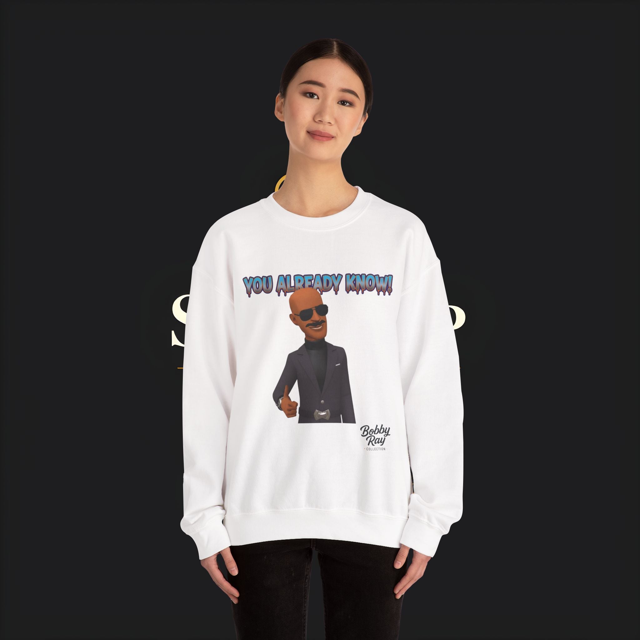 Hey Bobby Ray Crewneck Sweatshirt — "You Already Know" Graphic